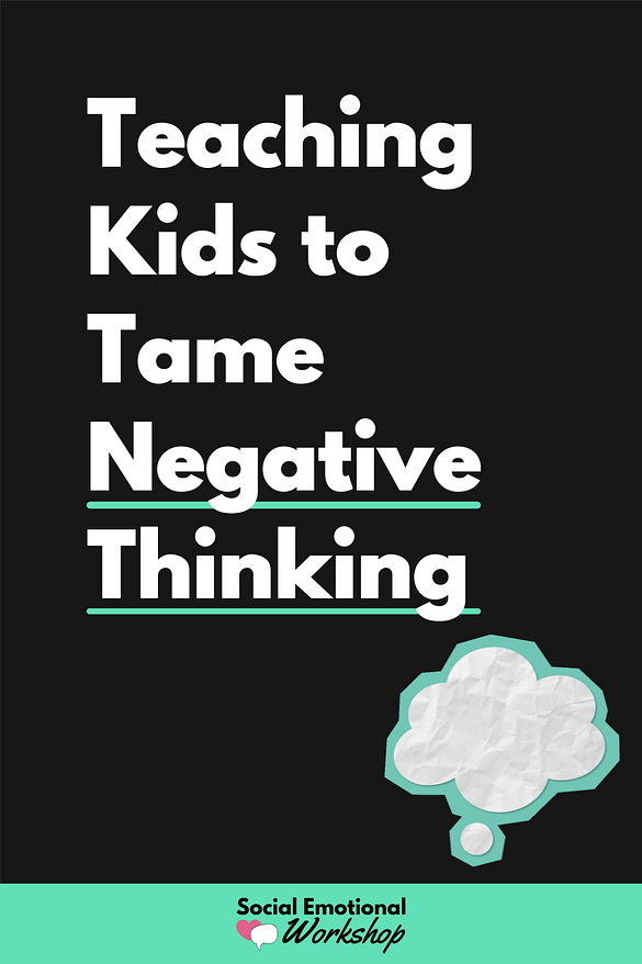 Title Teaching kids to tame negative thinking
